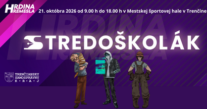Stredoškolák – Hrdina remesla 2026 predstaví možnosti štúdia v modernej župe